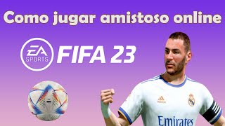 Como jugar amistoso online FIFA 23 [upl. by Jempty135]