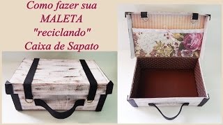 Como fazer sua Maleta reciclando caixa de sapato [upl. by Revell]