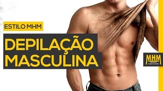 ✂ Depilação Masculina Qual é o melhor método ✂ [upl. by Becki748]