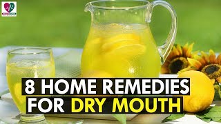 Top 8 Best Home Remedies For Dry Mouth [upl. by Neraj408]