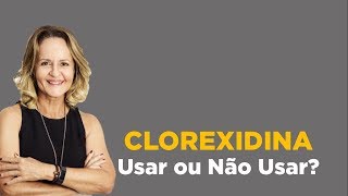 InspirandoDentistas47  Clorexidina  usar ou não usar [upl. by Attesoj]