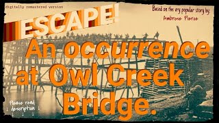 quotAn Occurrence at Owl Creek Bridgequot • Ambrose Bierce Classic • ESCAPE • remastered audio [upl. by Gefen]