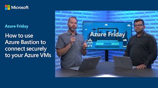 How to use Azure Bastion to connect securely to your Azure VMs  Azure Friday [upl. by Linoel]