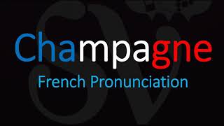 How to Pronounce Champagne French Wine Pronunciation [upl. by Kast770]