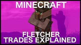 Minecraft Fletcher Trades Explained [upl. by Laemsi]