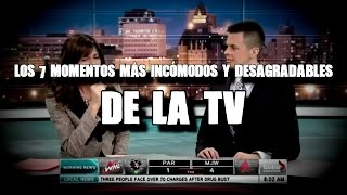 Los 7 momentos más incómodos y desagradables de la TV [upl. by Bernete949]