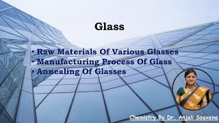 Glass  Glass Manufacturing Process  Annealing of glass  Coloring agents for Glass  Dr Anjali [upl. by Ydissak]