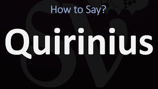 How to Pronounce Quirinius CORRECTLY [upl. by Vories]