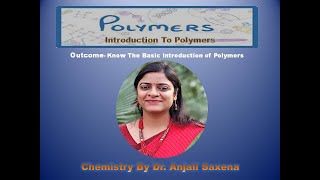 Introduction To Polymers By Dr Anjali Ssaxena [upl. by Ahsemit]