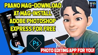 HOW TO DOWNLOAD amp INSTALL ADOBE PHOTOSHOP EXPRESS FOR FREE  BASIC PHOTO EDITING PARA SAYO [upl. by Enaxor]