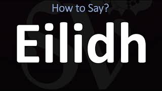 How to Pronounce Eilidh CORRECTLY  Scottish Name Meaning amp Pronunciation Guide [upl. by Riaj631]