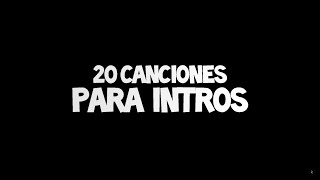 20 CANCIONES PARA INTROS  Leer desc [upl. by Rhynd]