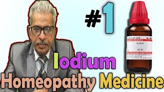 Homeopathy Medicine  Iodium Part1  Dr PS Tiwari [upl. by Enajyram958]