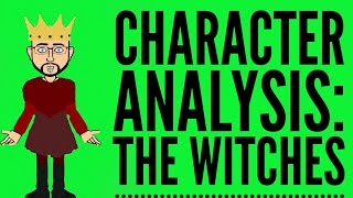 Character Analysis The Witches in Macbeth [upl. by Clover]