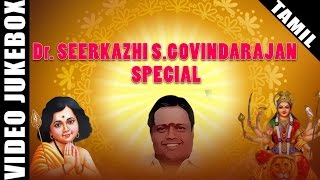 Seerkazhi Govindarajan Devotional Songs Special  Murugan amp Amman Songs  Hit Tamil Songs [upl. by Cowie145]