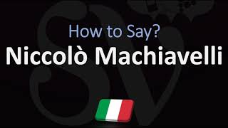 How to Pronounce Niccolò Machiavelli CORRECTLY Italian Pronunciation [upl. by Gebhardt]