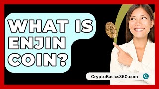 What Is Enjin Coin  CryptoBasics360com [upl. by Attiuqaj]