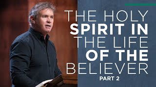 The Holy Spirit in the Life of the Believer Part 2 [upl. by Ahoufe]