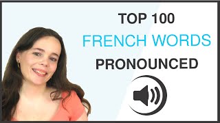 PRONOUNCE THE 100 MOST COMMON FRENCH WORDS [upl. by Burman]