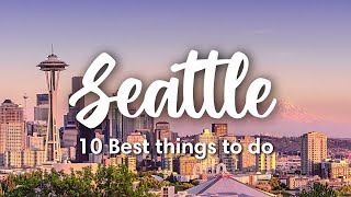 SEATTLE WA  10 INCREDIBLE Things to Do in amp Around Seattle [upl. by Elohcim]