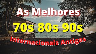 Músicas Internacionais Antigas Anos 70 80 e 90  AS MELHORES 4 [upl. by Bonucci]