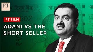 Gautam Adani the billionaire vs the short seller  FT FIlm [upl. by Molli]