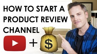 How to Start a Product Review Channel and Make Money — 7 Tips [upl. by Dickman]