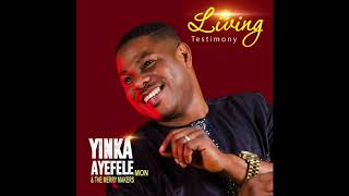 Yinka Ayefele  Living Testimony 3 [upl. by Cherilynn]