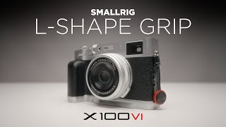 Fujifilm X100VI  SmallRig LShape Grip [upl. by Hpeosj]