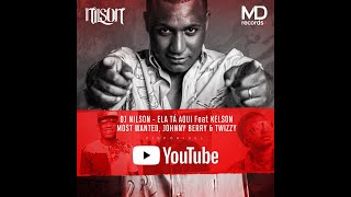 Dj Nilson  Ela Ta Aqui Feat Kelson Most Wanted Johnny Berry e Twizzy Video Official [upl. by Saberio293]