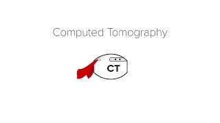 Computed Tomography CT Scan [upl. by Wernsman]