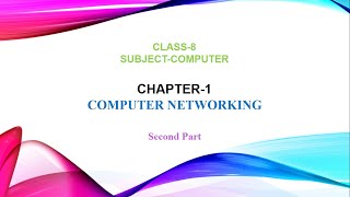 Chapter 1 Computer Networking  Part 2  Class 8 [upl. by Akinyt]