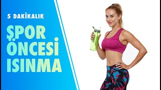 Spor Öncesi Isınma Hareketleri  Sadece 5 Dakikada [upl. by Bunny]