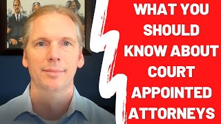 What You Should Know About Court Appointed Attorneys [upl. by Warfold]