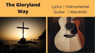 The Gloryland Way Hymn With Lyrics  Instrumental Guitar amp Mandolin [upl. by Eenal]