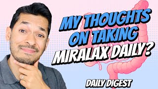 My Thoughts On Taking Miralax Daily [upl. by Oetomit]