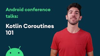 Kotlin Coroutines 101  Android Conference Talks [upl. by Annail764]