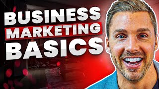 Understanding Marketing Basics For Businesses  Marketing 101 [upl. by Chatav]