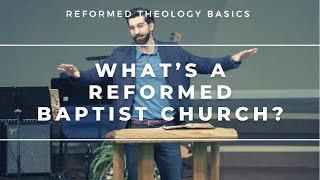 What is a Reformed Baptist Church [upl. by Weiman749]