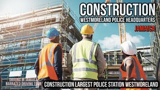 Construction Westmoreland Police Headquarters Jamaica [upl. by Melvena101]