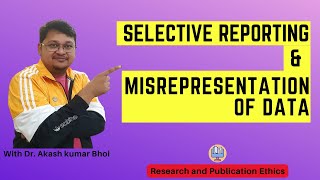 Selective Reporting amp Misrepresentation of Data  eSupport for Research  2022  Dr Akash Bhoi [upl. by Inol51]