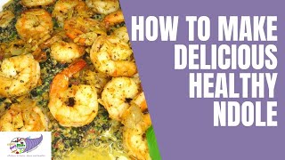 How To Make Delicious Healthy Ndole [upl. by Aba]