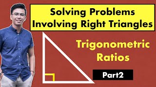 Solving Problems Involving Right Triangles  Trigonometric Ratios MathTeacherGon [upl. by Esinet]