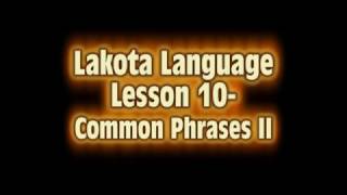 Lakota Language Lesson 10 Common Phrases II [upl. by Nadnerb]