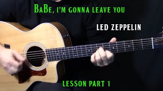 how to play quotBabe Im Gonna Leave Youquot on guitar by Led Zeppelin  acoustic guitar lesson part 1 [upl. by Hedwig966]