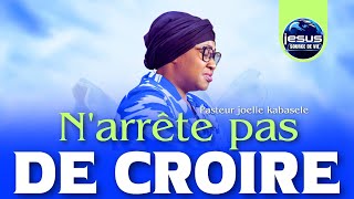 Pasteur joelle Kabasele  Narrete pas de Croire [upl. by Dynah]