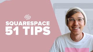 51 Squarespace Tips for Creating an Amazing Website [upl. by Wylma]