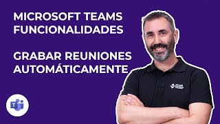 🔴 Grabar reuniones de Microsoft Teams automáticamente [upl. by Evalyn165]