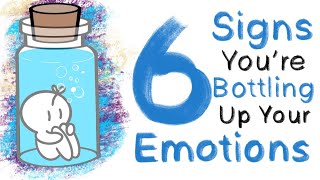 6 Signs You’re Bottling Up Your Emotions [upl. by Halehs]