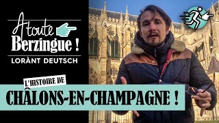 L’histoire de ChâlonsenChampagne A Toute Berzingue [upl. by Ghiselin]